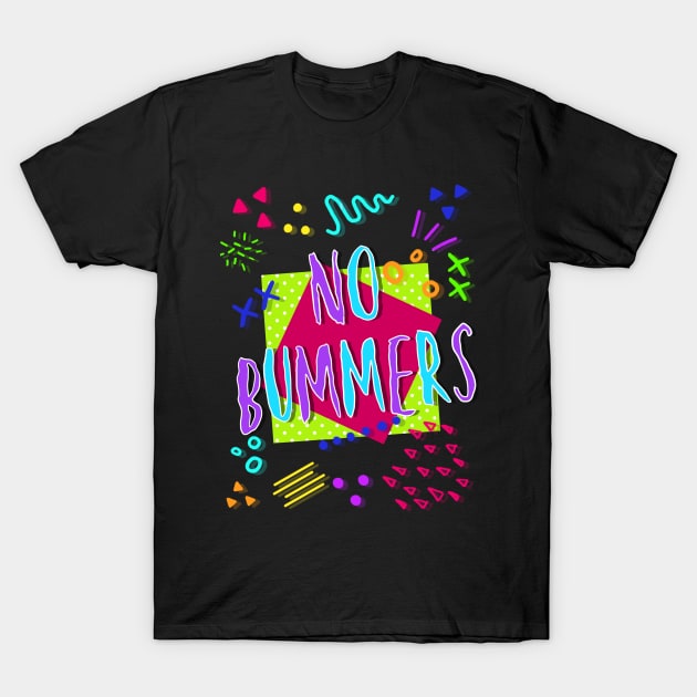 No Bummers T-Shirt by AlienAli